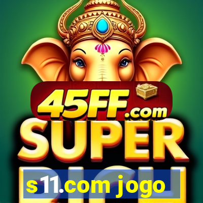 s11.com jogo
